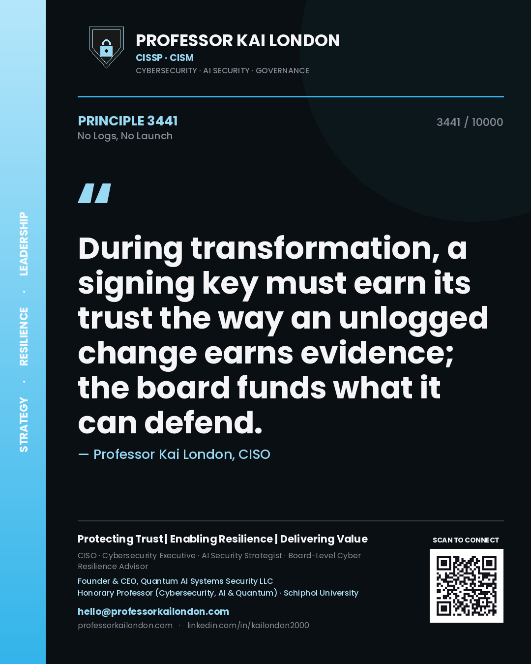 Professor Kai London principle 3441: During transformation, a signing key must earn its trust the way an unlogged change earns evidence; the board funds what it can defend.