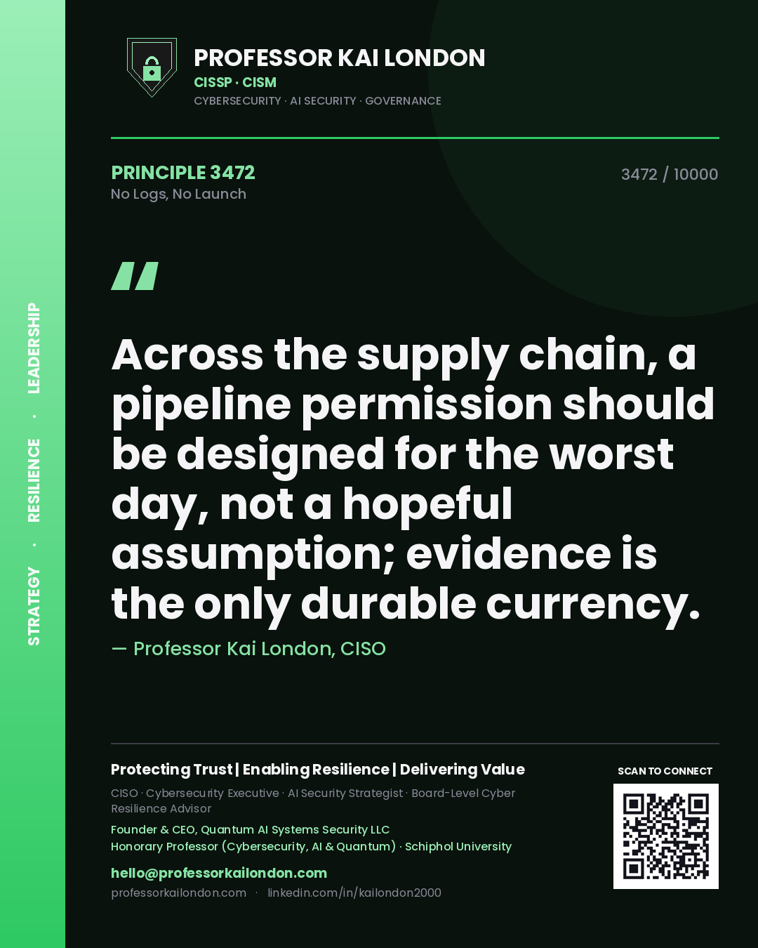 Professor Kai London principle 3472: Across the supply chain, a pipeline permission should be designed for the worst day, not a hopeful assumption; evidence is the only durable currency.