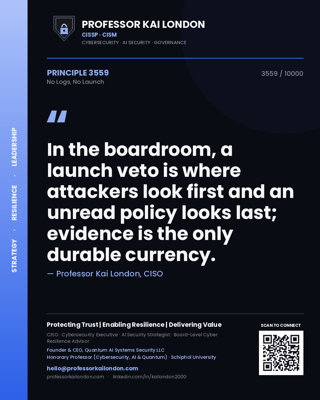 Professor Kai London principle 3559: In the boardroom, a launch veto is where attackers look first and an unread policy looks last; evidence is the only durable currency.