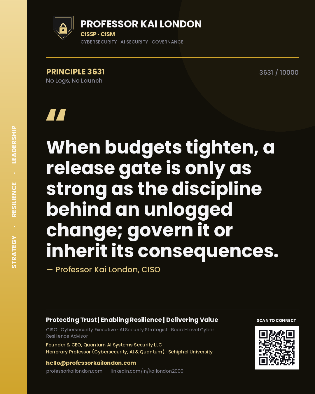 Professor Kai London principle 3631: When budgets tighten, a release gate is only as strong as the discipline behind an unlogged change; govern it or inherit its consequences.