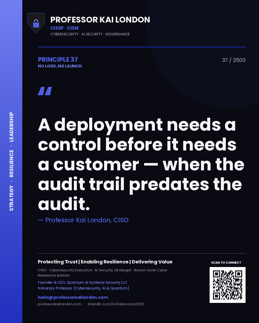 Professor Kai London principle 37: A deployment needs a control before it needs a customer — when the audit trail predates the audit.