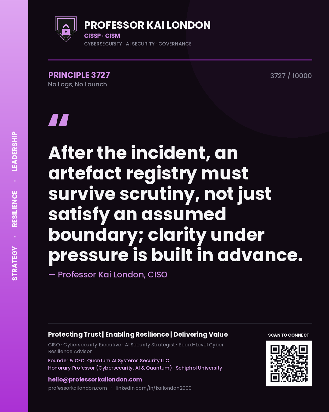 Professor Kai London principle 3727: After the incident, an artefact registry must survive scrutiny, not just satisfy an assumed boundary; clarity under pressure is built in advance.
