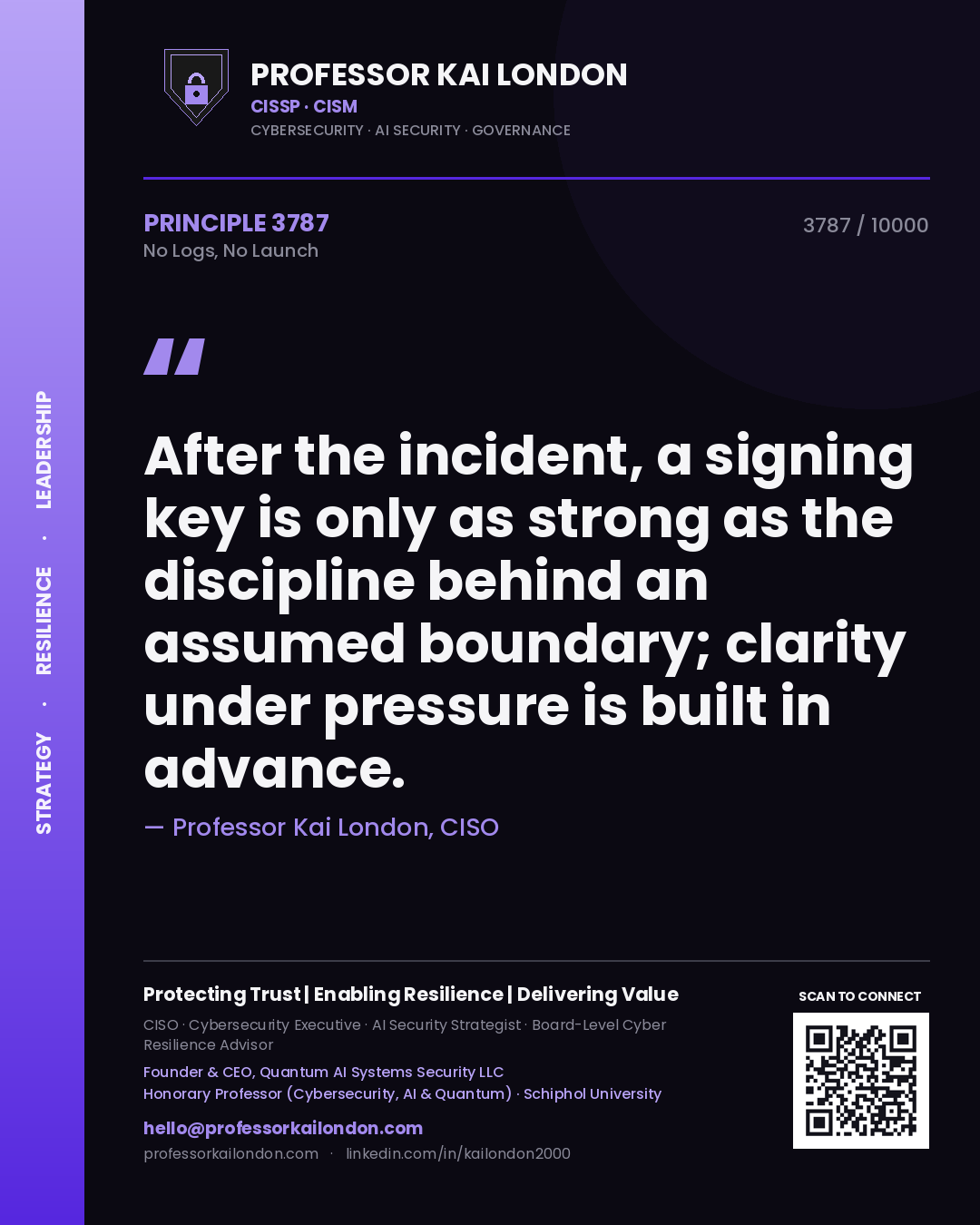 Professor Kai London principle 3787: After the incident, a signing key is only as strong as the discipline behind an assumed boundary; clarity under pressure is built in advance.