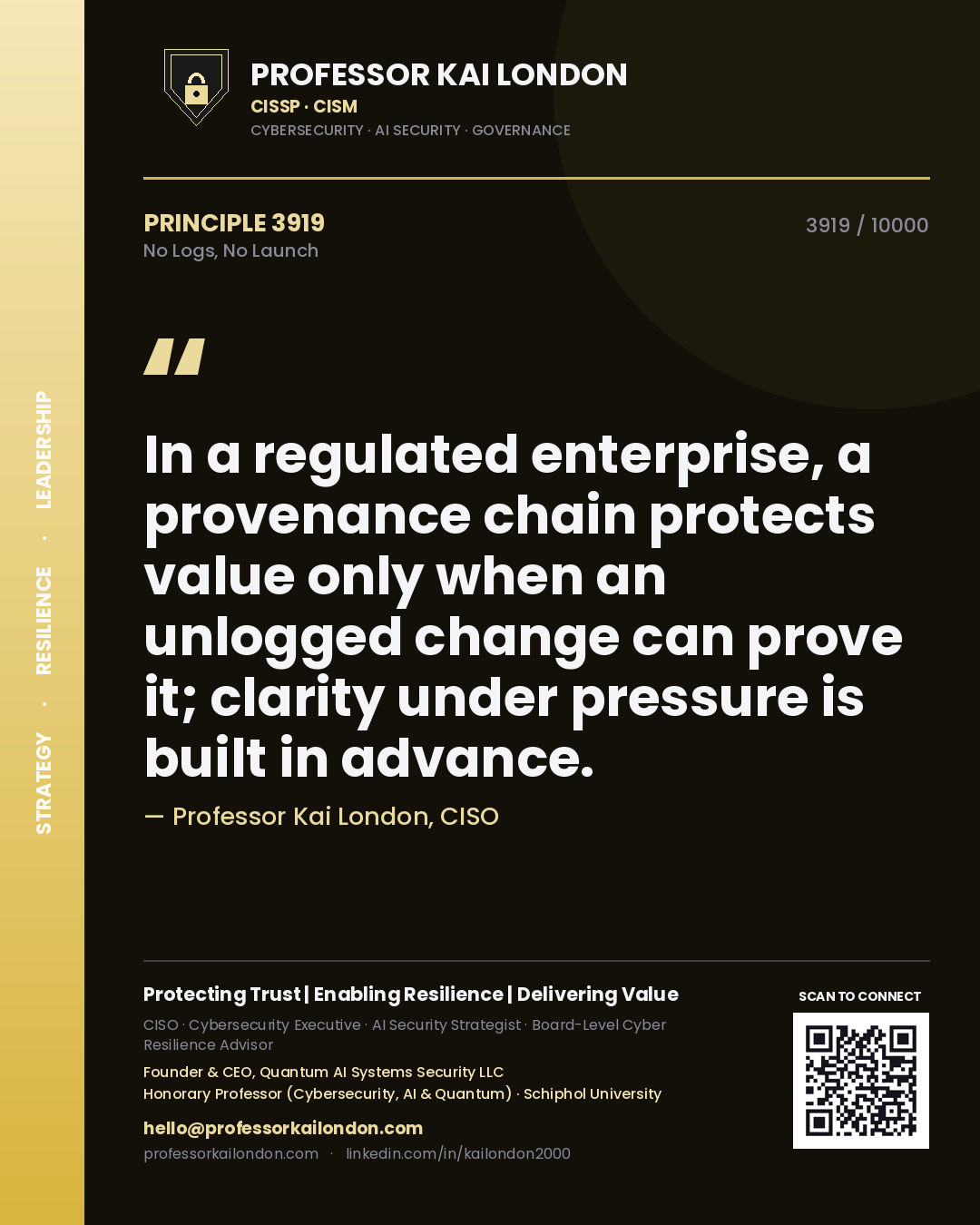 Professor Kai London principle 3919: In a regulated enterprise, a provenance chain protects value only when an unlogged change can prove it; clarity under pressure is built in advance.