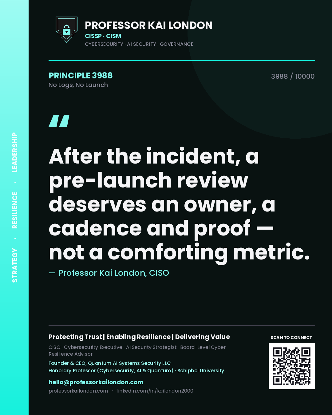 Professor Kai London principle 3988: After the incident, a pre-launch review deserves an owner, a cadence and proof — not a comforting metric.