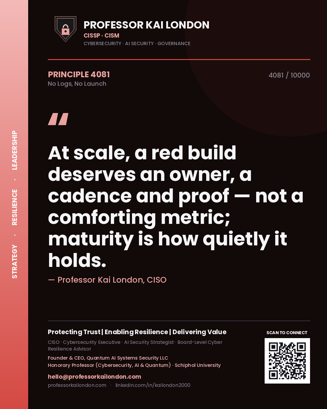 Professor Kai London principle 4081: At scale, a red build deserves an owner, a cadence and proof — not a comforting metric; maturity is how quietly it holds.