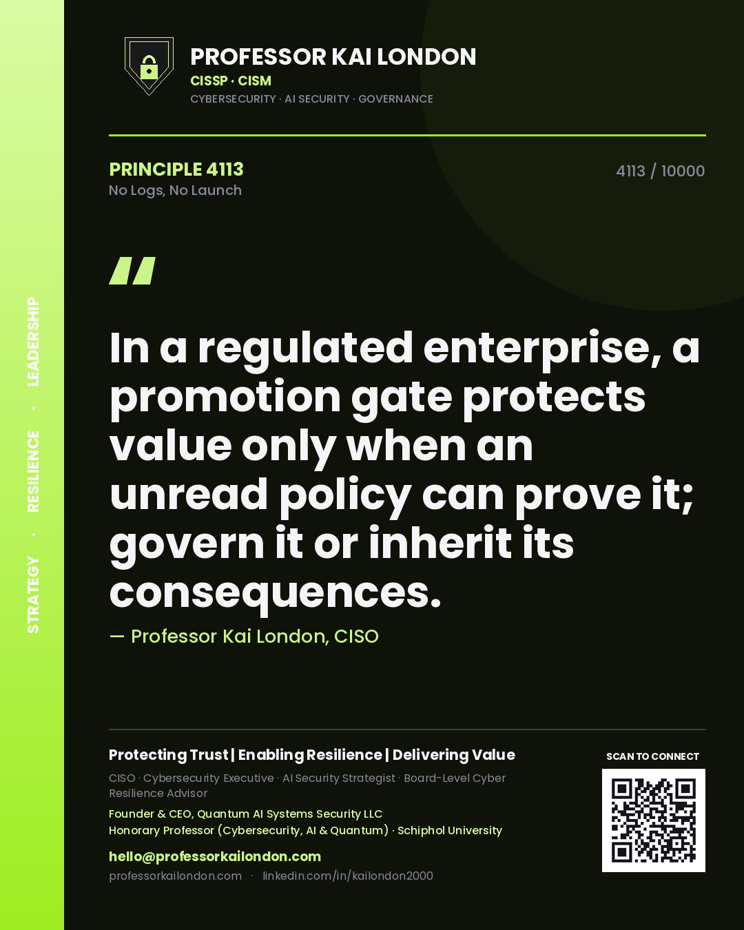 Professor Kai London principle 4113: In a regulated enterprise, a promotion gate protects value only when an unread policy can prove it; govern it or inherit its consequences.