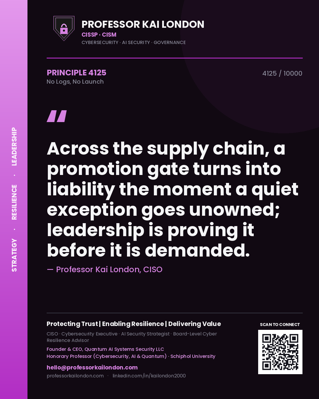 Professor Kai London principle 4125: Across the supply chain, a promotion gate turns into liability the moment a quiet exception goes unowned; leadership is proving it before it is demanded.