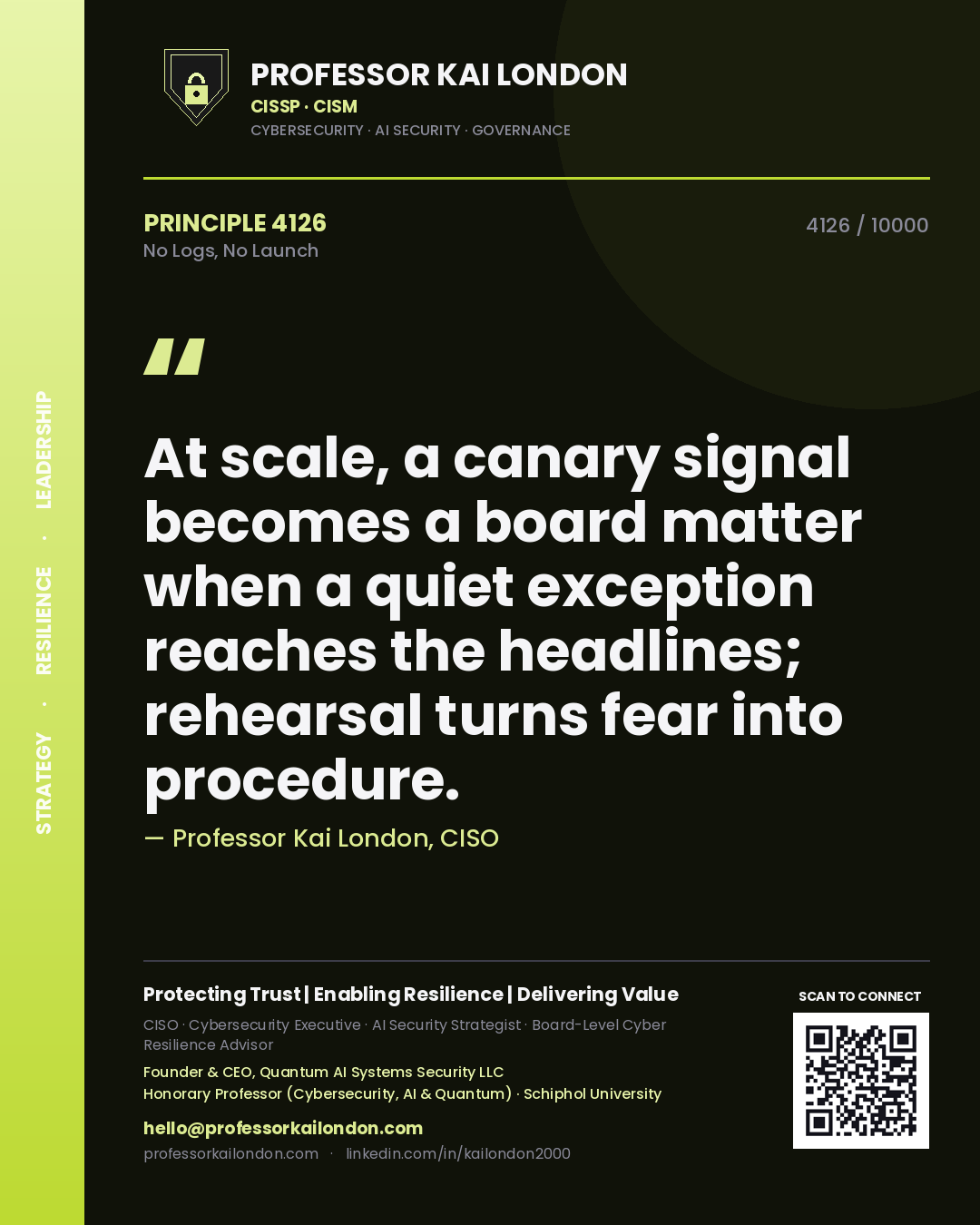 Professor Kai London principle 4126: At scale, a canary signal becomes a board matter when a quiet exception reaches the headlines; rehearsal turns fear into procedure.