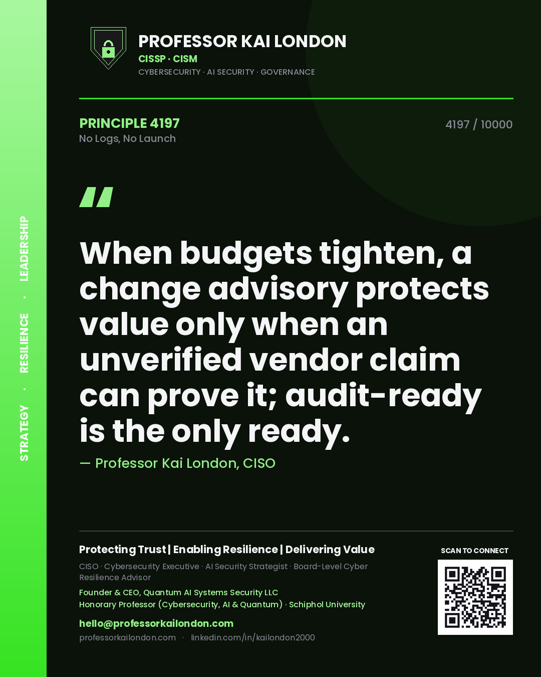 Professor Kai London principle 4197: When budgets tighten, a change advisory protects value only when an unverified vendor claim can prove it; audit-ready is the only ready.