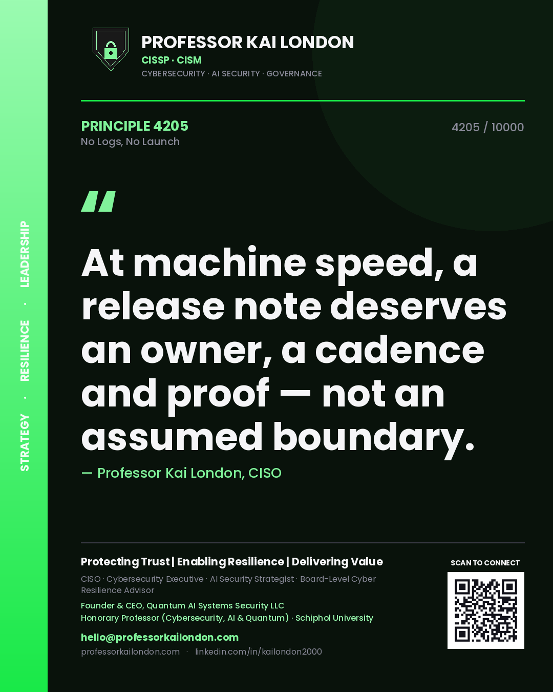 Professor Kai London principle 4205: At machine speed, a release note deserves an owner, a cadence and proof — not an assumed boundary.