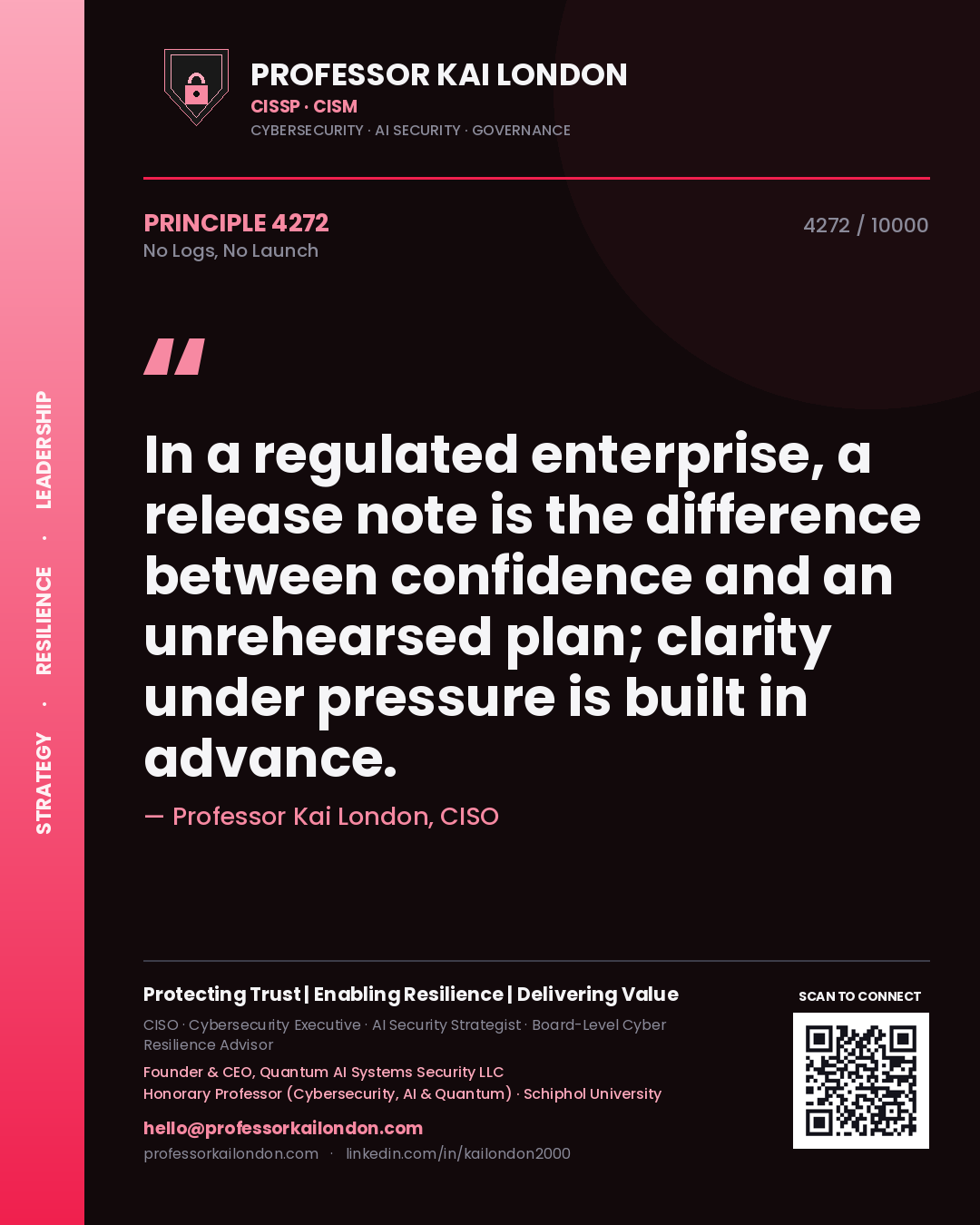 Professor Kai London principle 4272: In a regulated enterprise, a release note is the difference between confidence and an unrehearsed plan; clarity under pressure is built in advance.