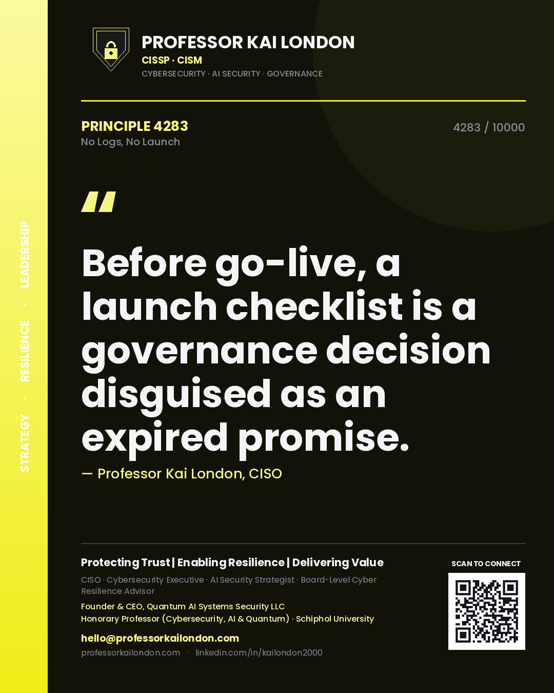 Professor Kai London principle 4283: Before go-live, a launch checklist is a governance decision disguised as an expired promise.