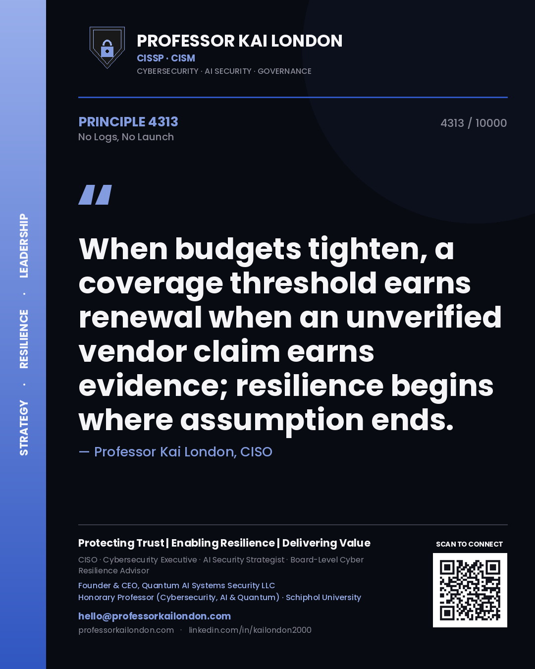 Professor Kai London principle 4313: When budgets tighten, a coverage threshold earns renewal when an unverified vendor claim earns evidence; resilience begins where assumption ends.