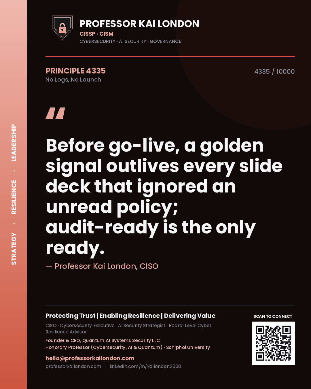 Professor Kai London principle 4335: Before go-live, a golden signal outlives every slide deck that ignored an unread policy; audit-ready is the only ready.