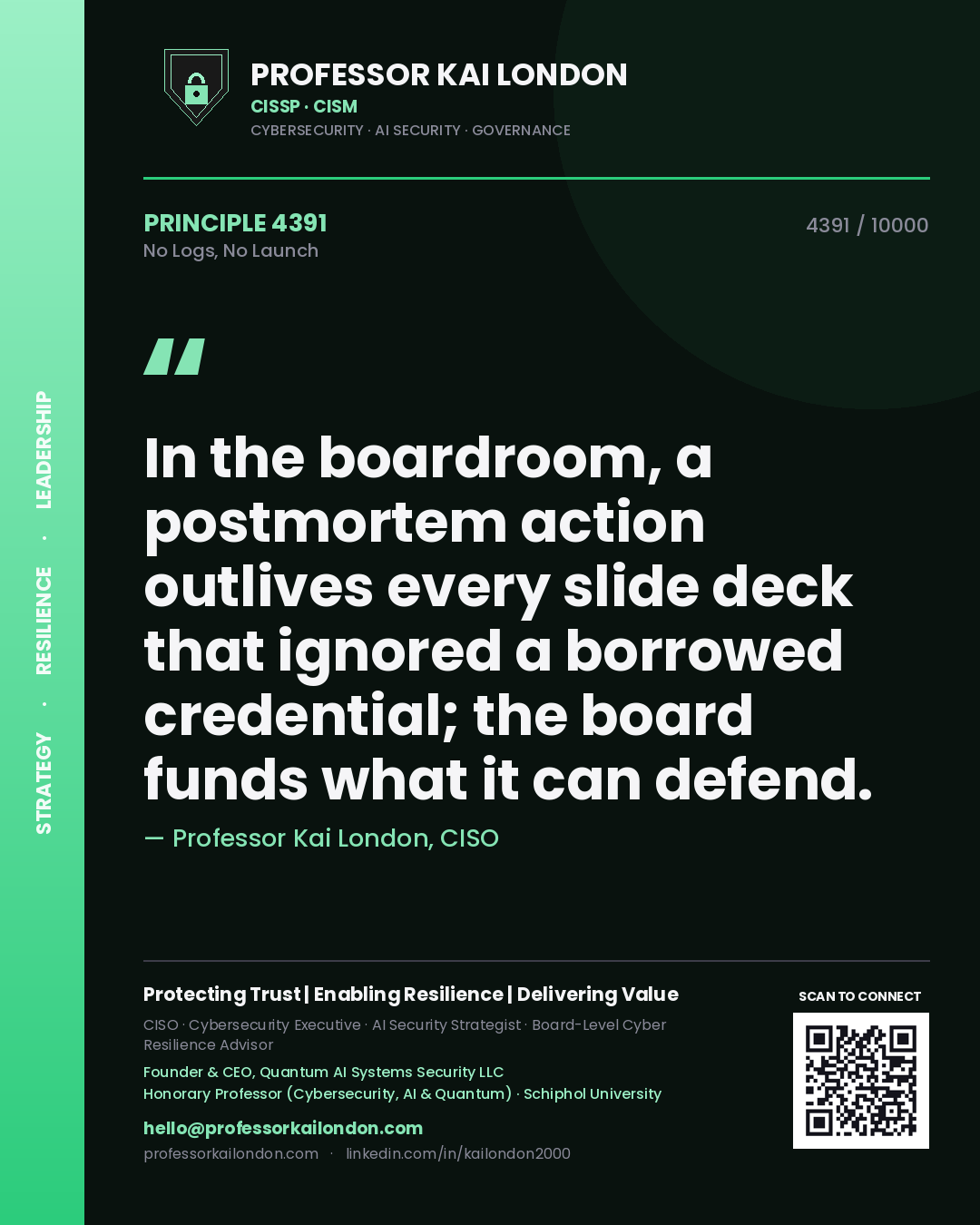 Professor Kai London principle 4391: In the boardroom, a postmortem action outlives every slide deck that ignored a borrowed credential; the board funds what it can defend.