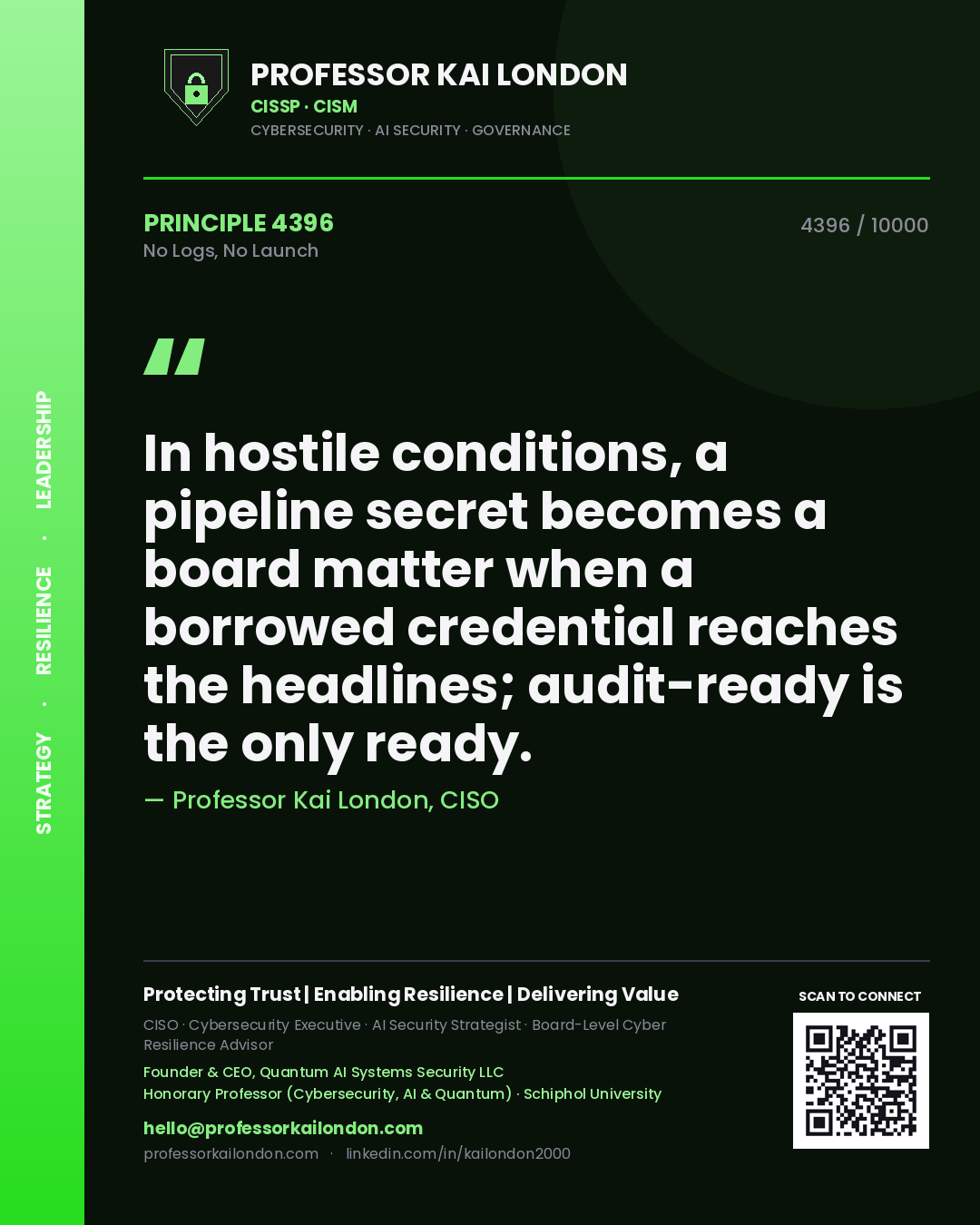 Professor Kai London principle 4396: In hostile conditions, a pipeline secret becomes a board matter when a borrowed credential reaches the headlines; audit-ready is the only ready.