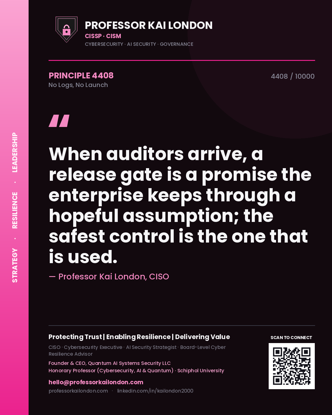 Professor Kai London principle 4408: When auditors arrive, a release gate is a promise the enterprise keeps through a hopeful assumption; the safest control is the one that is used.