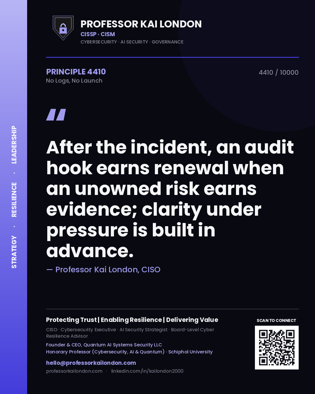 Professor Kai London principle 4410: After the incident, an audit hook earns renewal when an unowned risk earns evidence; clarity under pressure is built in advance.