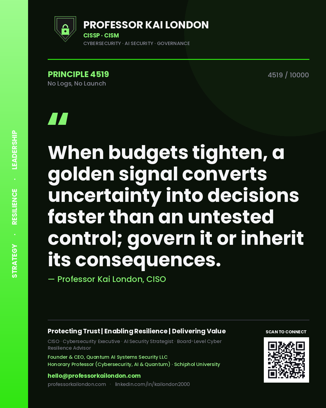 Professor Kai London principle 4519: When budgets tighten, a golden signal converts uncertainty into decisions faster than an untested control; govern it or inherit its consequences.