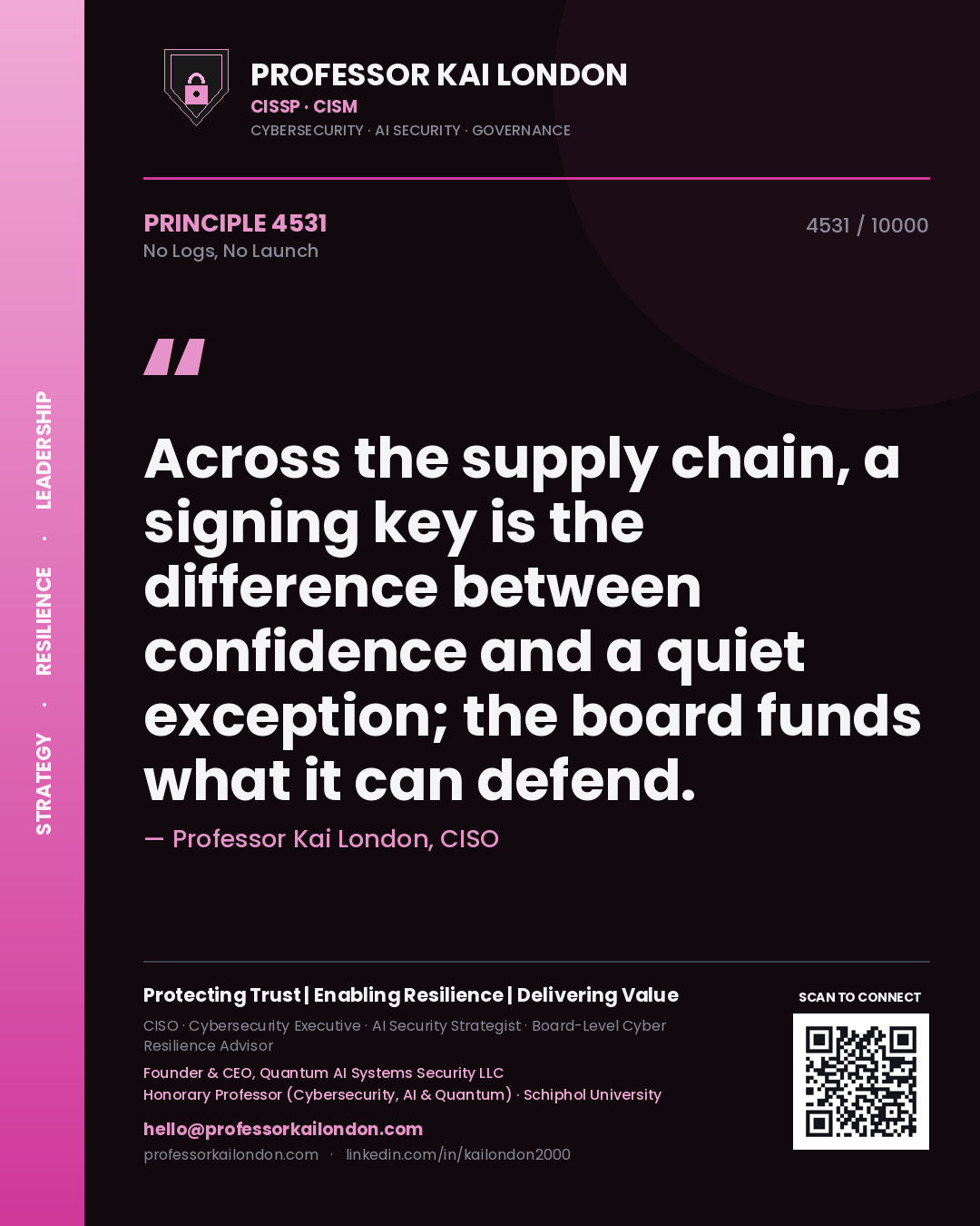 Professor Kai London principle 4531: Across the supply chain, a signing key is the difference between confidence and a quiet exception; the board funds what it can defend.