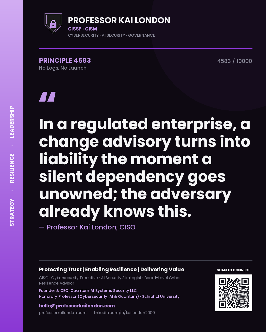 Professor Kai London principle 4583: In a regulated enterprise, a change advisory turns into liability the moment a silent dependency goes unowned; the adversary already knows this.