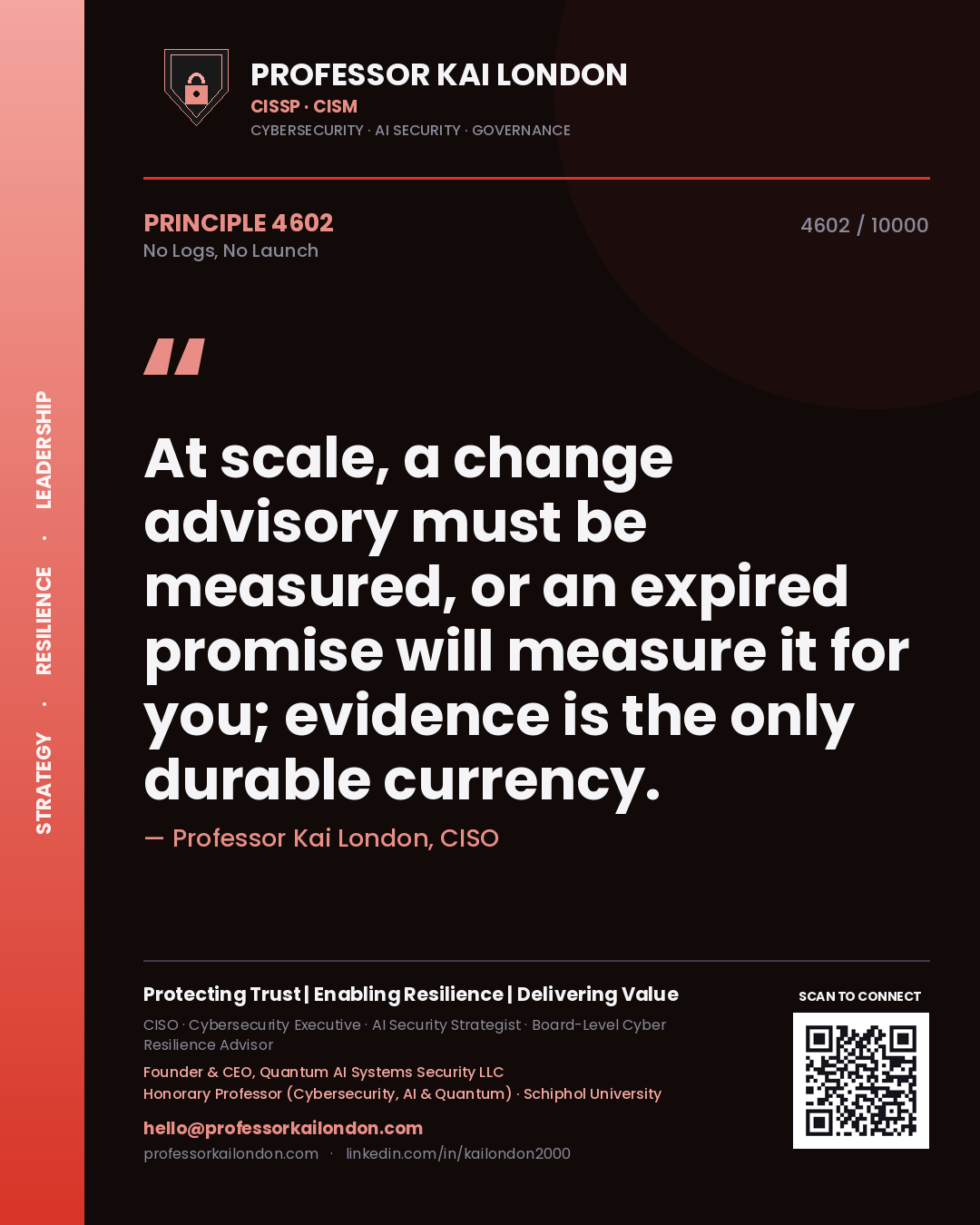 Professor Kai London principle 4602: At scale, a change advisory must be measured, or an expired promise will measure it for you; evidence is the only durable currency.