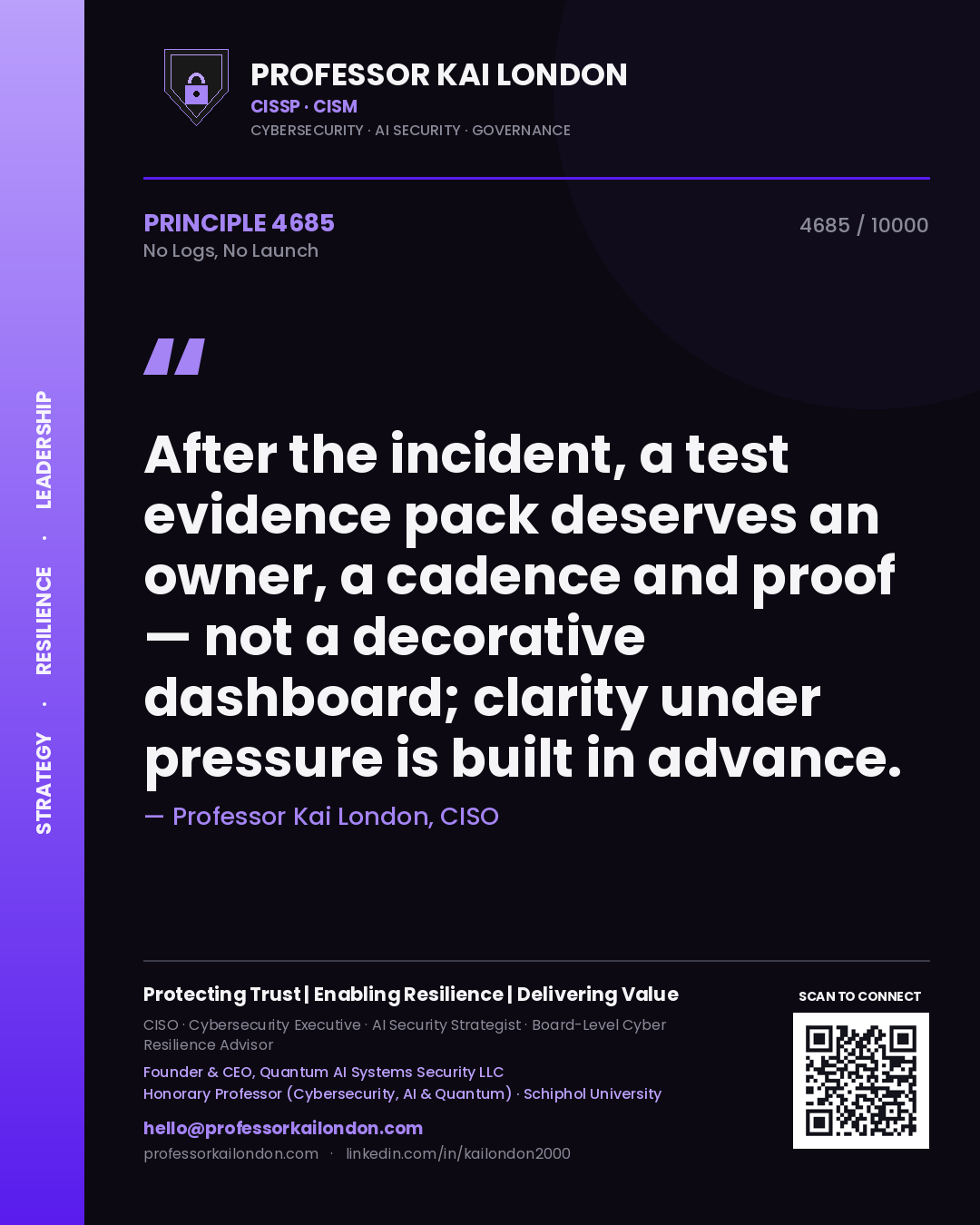 Professor Kai London principle 4685: After the incident, a test evidence pack deserves an owner, a cadence and proof — not a decorative dashboard; clarity under pressure is built in advance.