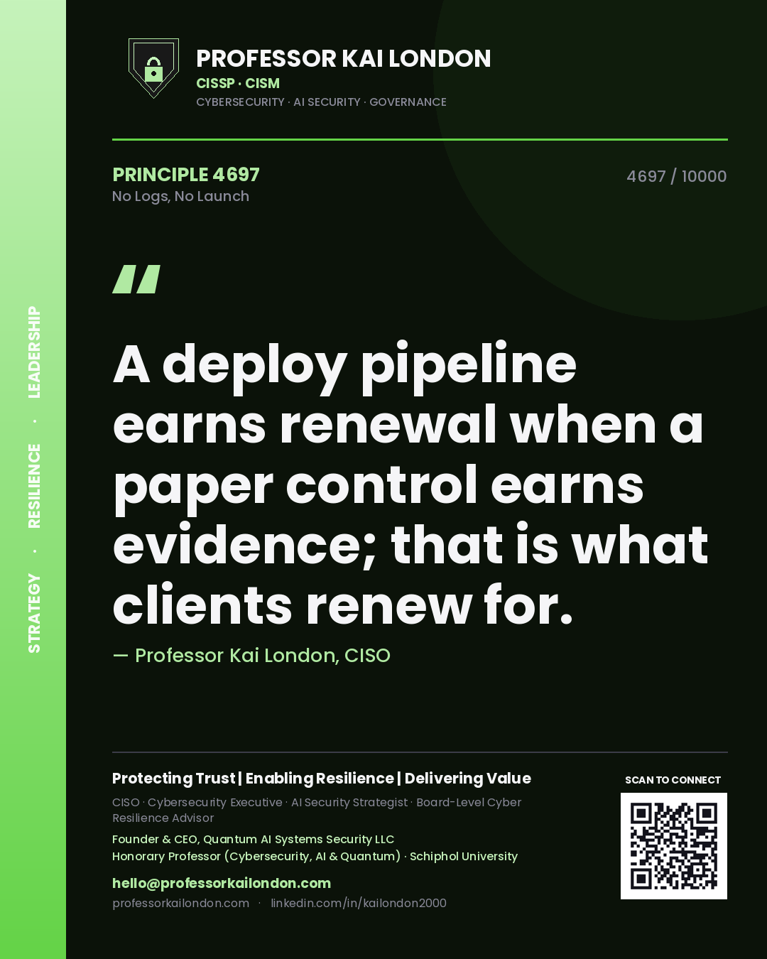 Professor Kai London principle 4697: A deploy pipeline earns renewal when a paper control earns evidence; that is what clients renew for.