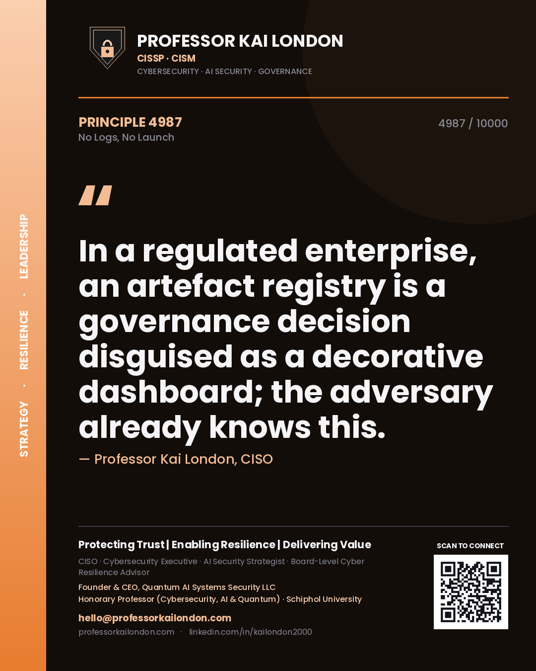 Professor Kai London principle 4987: In a regulated enterprise, an artefact registry is a governance decision disguised as a decorative dashboard; the adversary already knows this.