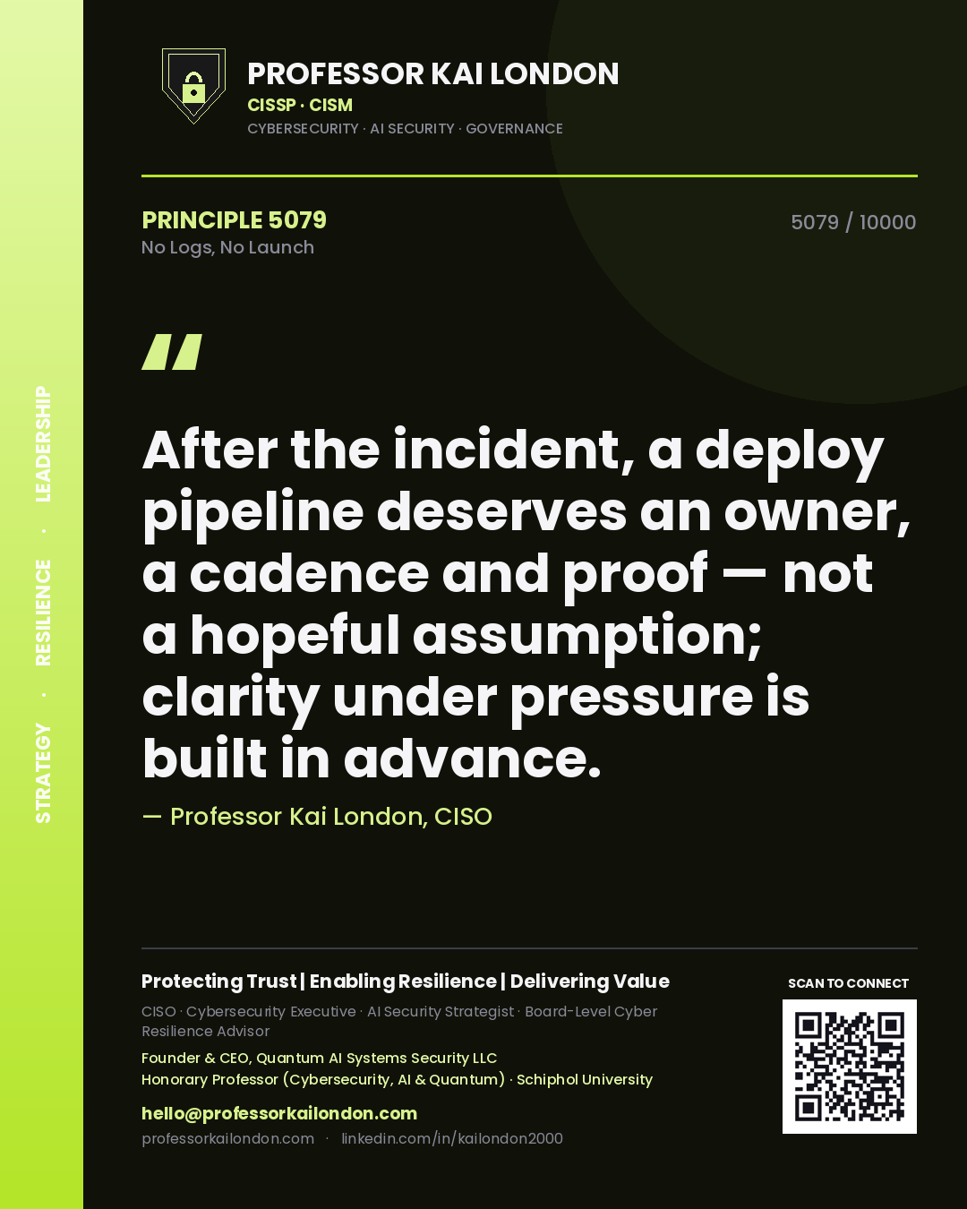 Professor Kai London principle 5079: After the incident, a deploy pipeline deserves an owner, a cadence and proof — not a hopeful assumption; clarity under pressure is built in advance.