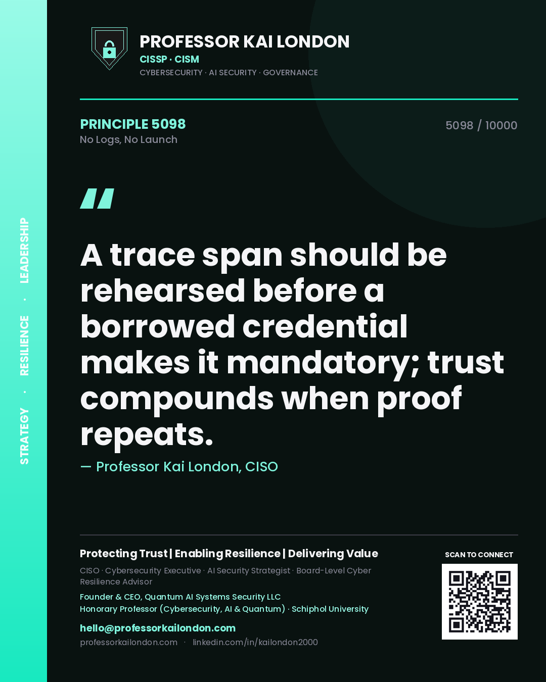 Professor Kai London principle 5098: A trace span should be rehearsed before a borrowed credential makes it mandatory; trust compounds when proof repeats.