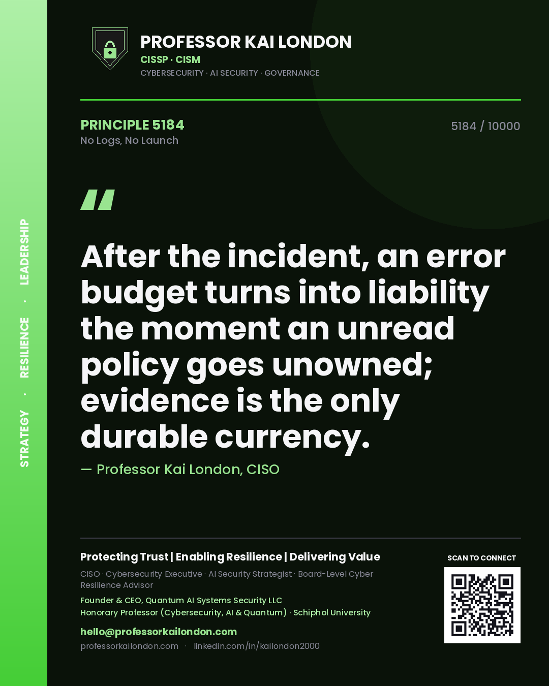 Professor Kai London principle 5184: After the incident, an error budget turns into liability the moment an unread policy goes unowned; evidence is the only durable currency.