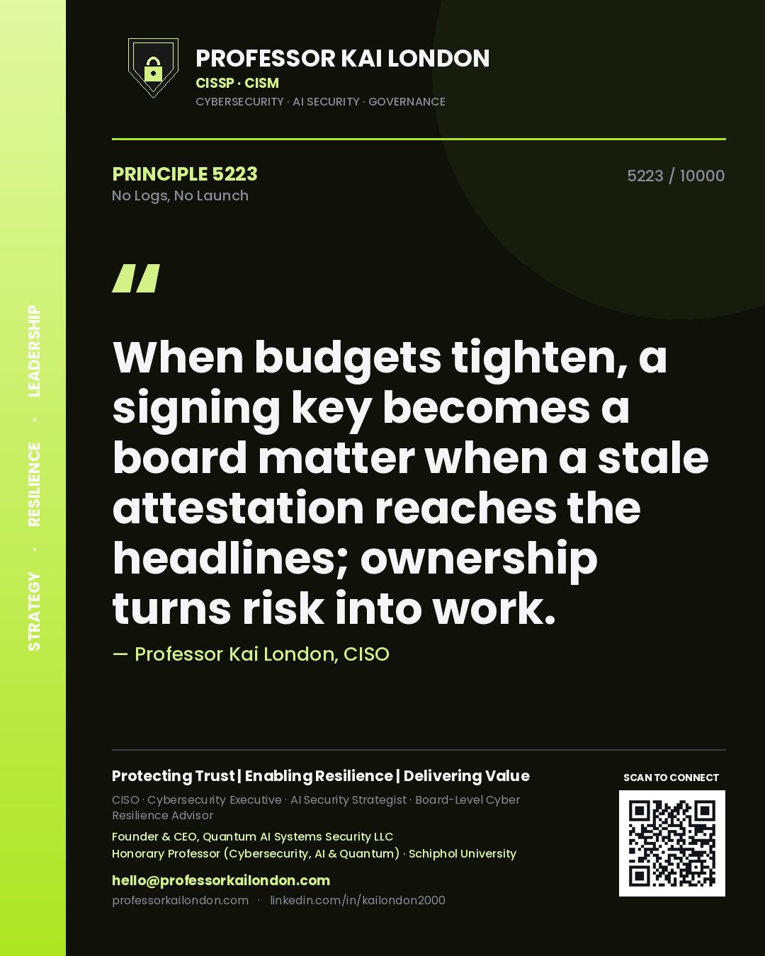 Professor Kai London principle 5223: When budgets tighten, a signing key becomes a board matter when a stale attestation reaches the headlines; ownership turns risk into work.