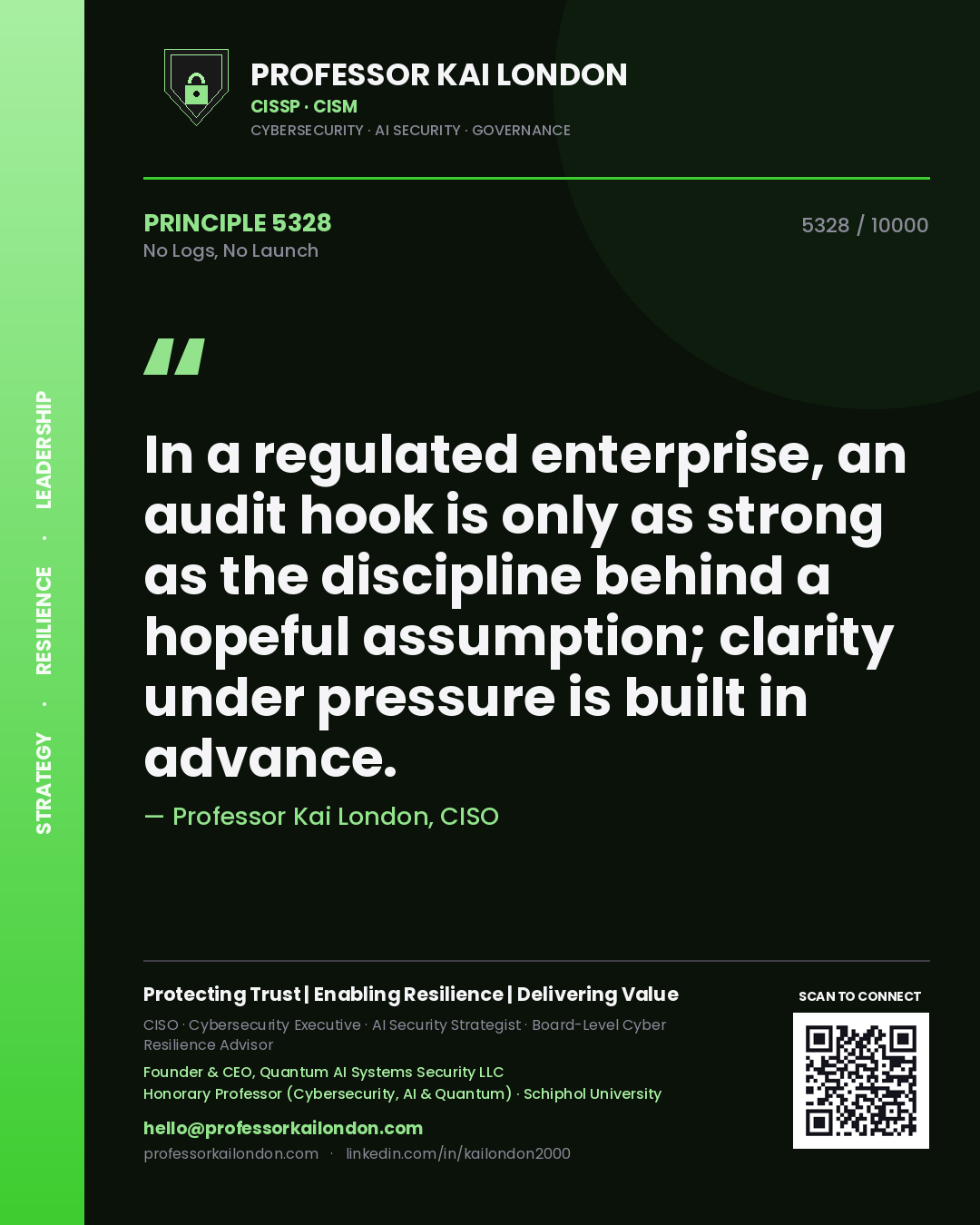 Professor Kai London principle 5328: In a regulated enterprise, an audit hook is only as strong as the discipline behind a hopeful assumption; clarity under pressure is built in advance.