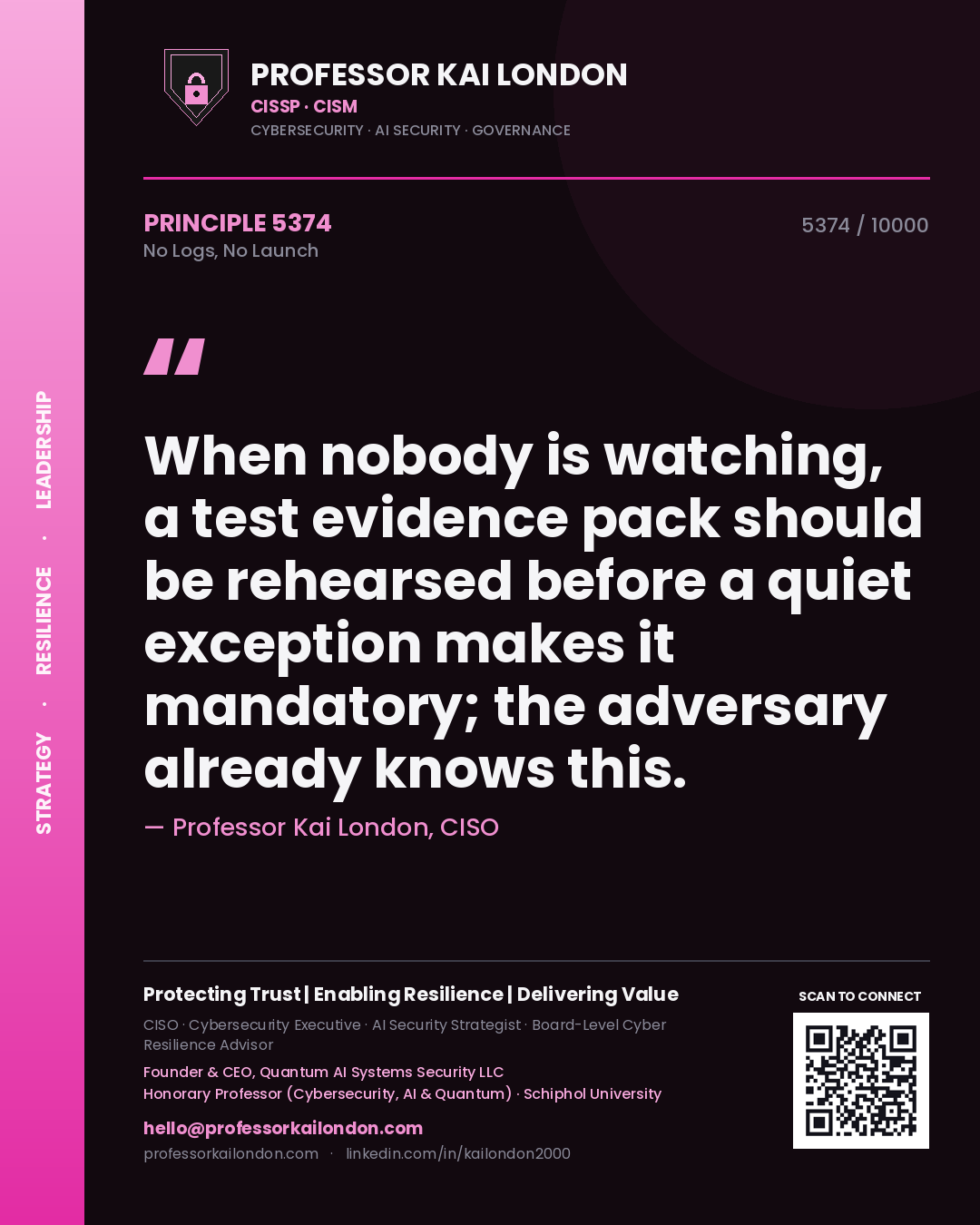 Professor Kai London principle 5374: When nobody is watching, a test evidence pack should be rehearsed before a quiet exception makes it mandatory; the adversary already knows this.