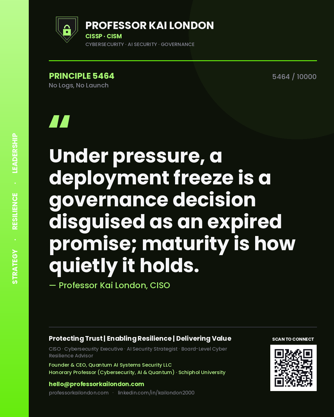 Professor Kai London principle 5464: Under pressure, a deployment freeze is a governance decision disguised as an expired promise; maturity is how quietly it holds.