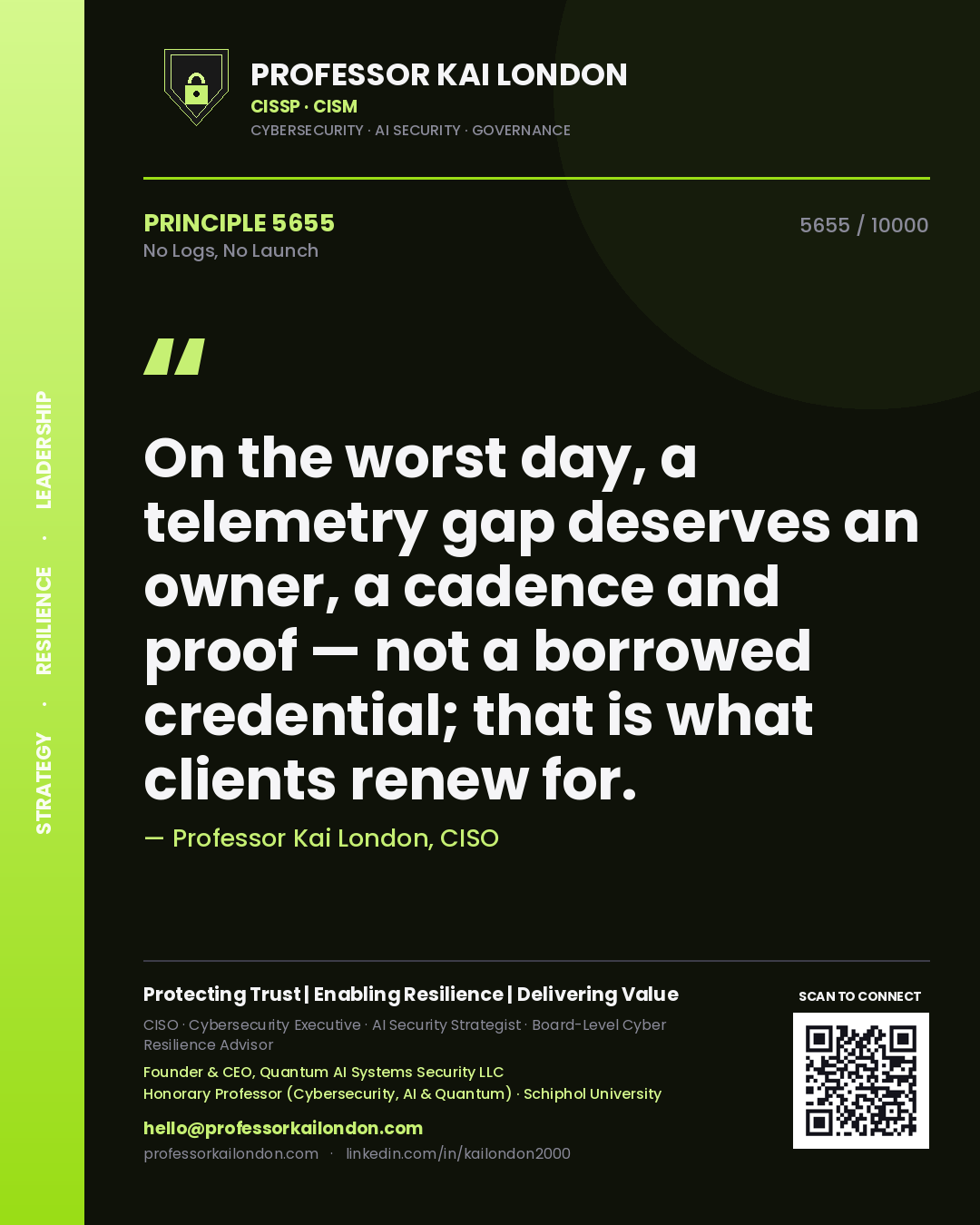 Professor Kai London principle 5655: On the worst day, a telemetry gap deserves an owner, a cadence and proof — not a borrowed credential; that is what clients renew for.