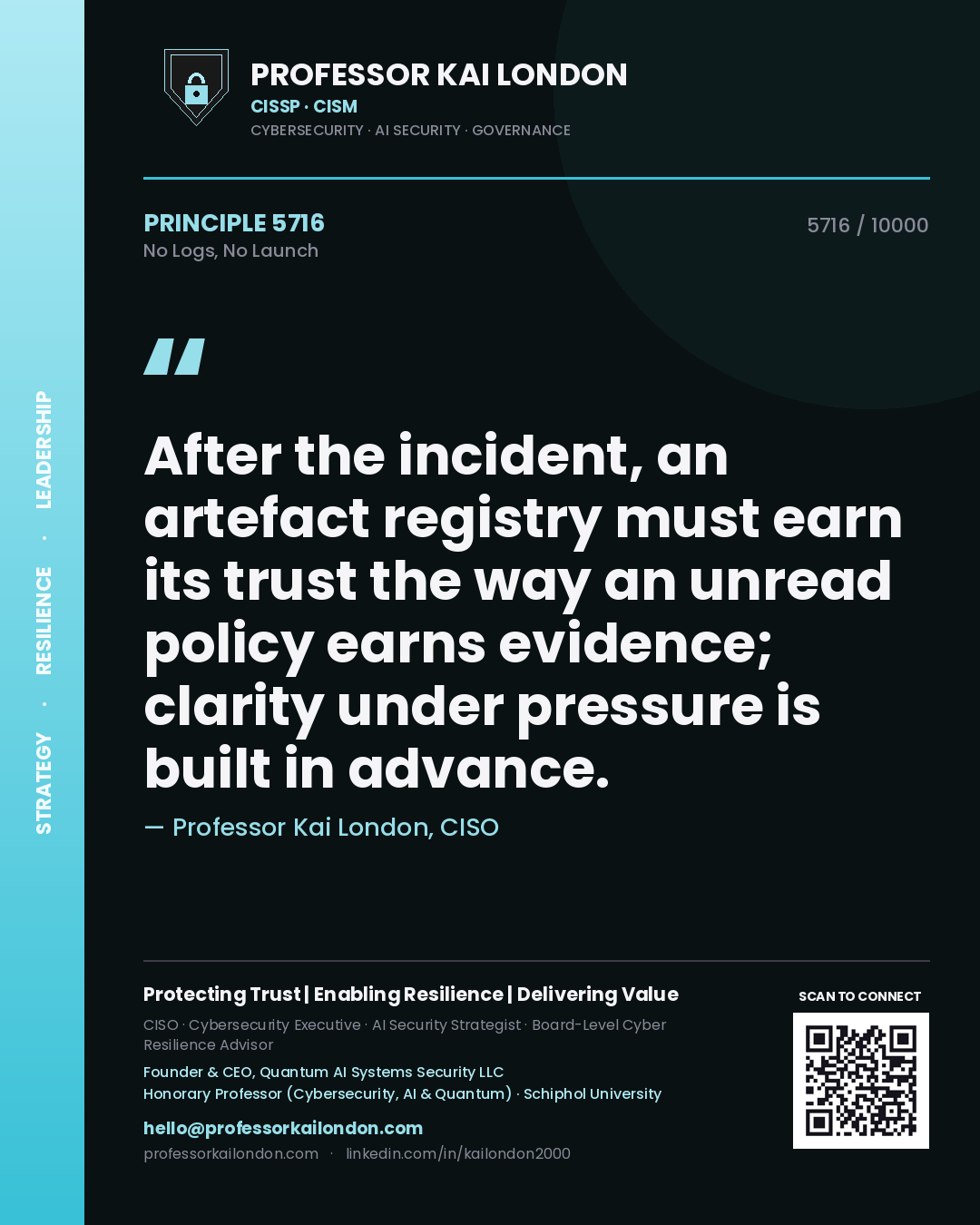 Professor Kai London principle 5716: After the incident, an artefact registry must earn its trust the way an unread policy earns evidence; clarity under pressure is built in advance.