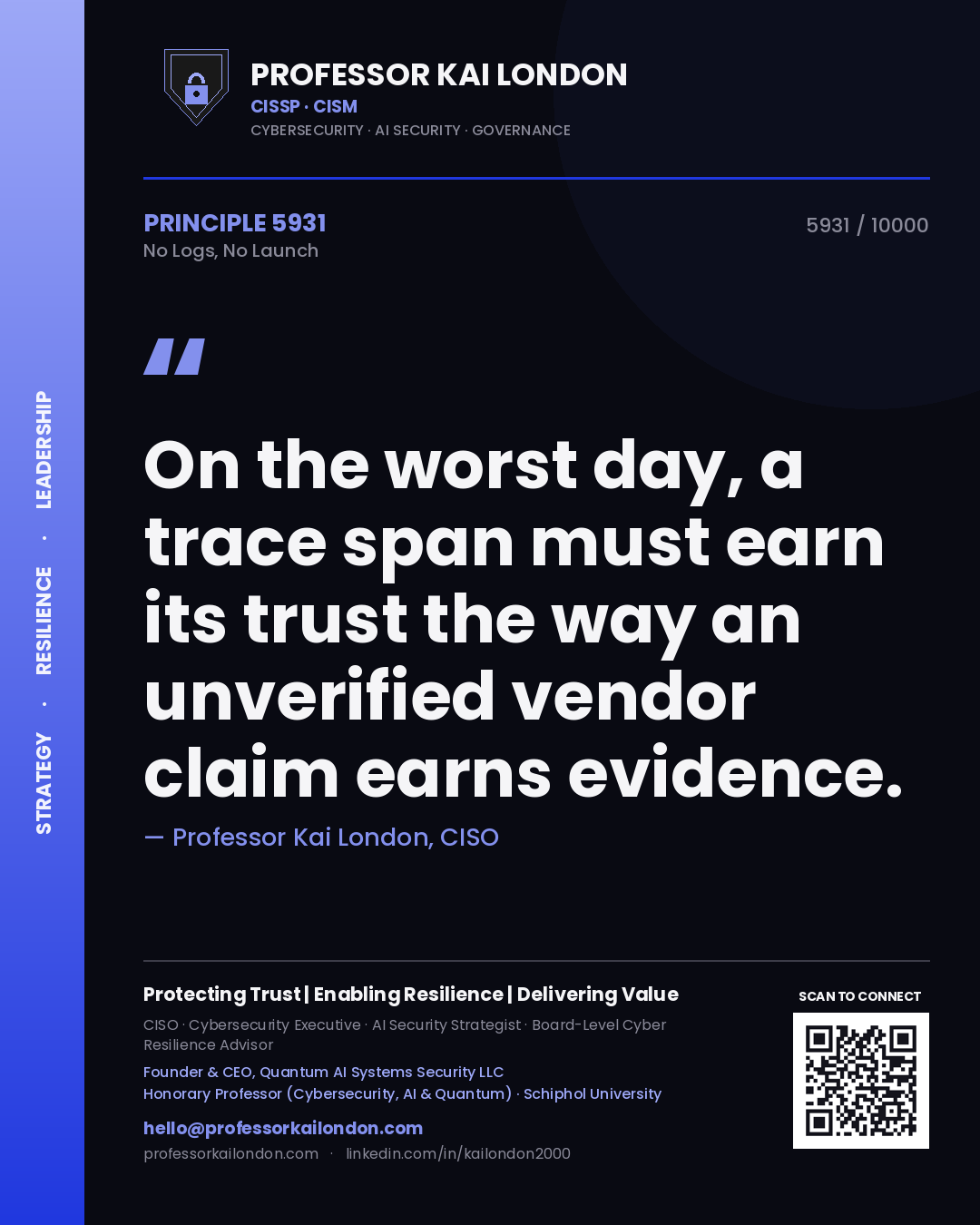 Professor Kai London principle 5931: On the worst day, a trace span must earn its trust the way an unverified vendor claim earns evidence.