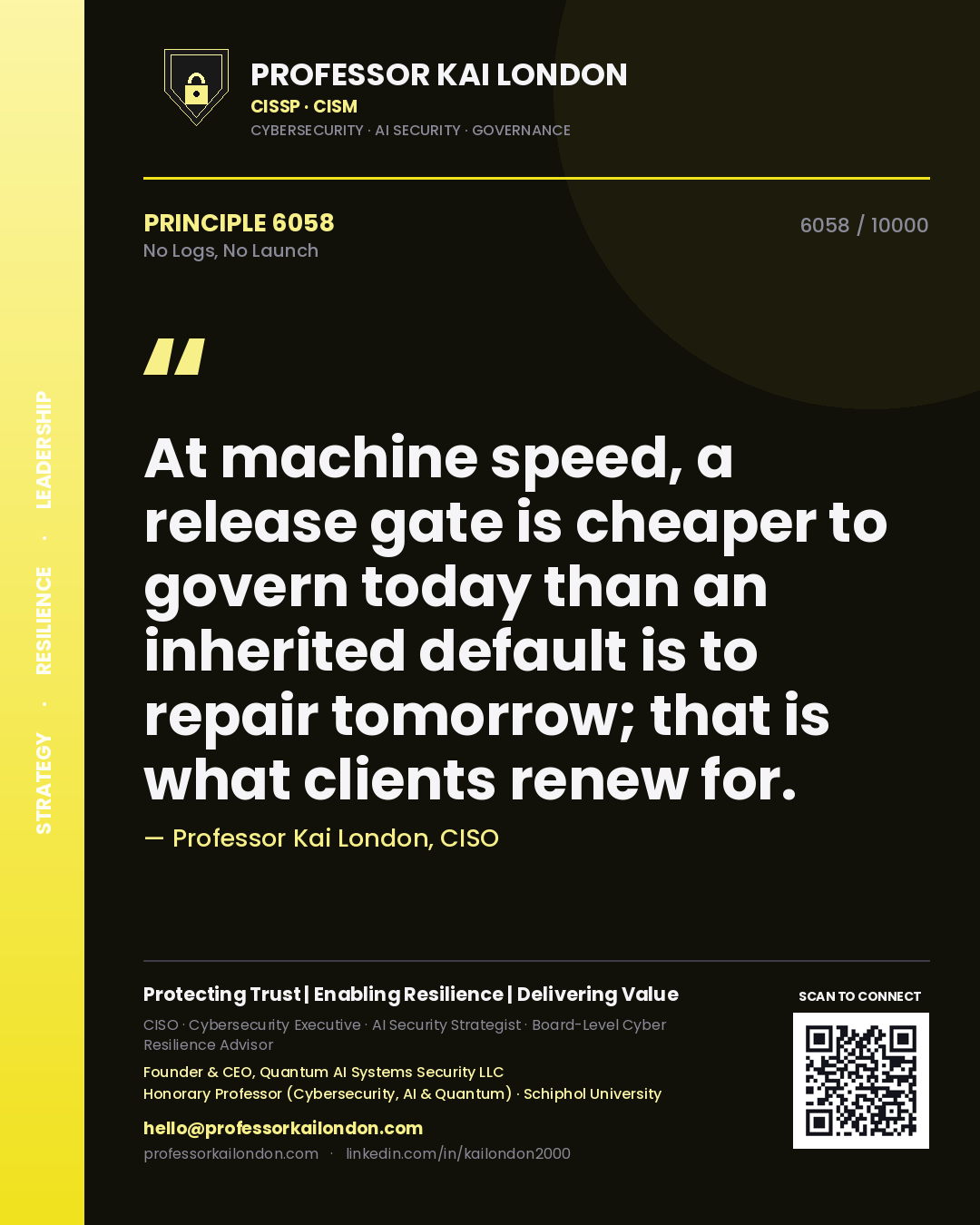 Professor Kai London principle 6058: At machine speed, a release gate is cheaper to govern today than an inherited default is to repair tomorrow; that is what clients renew for.