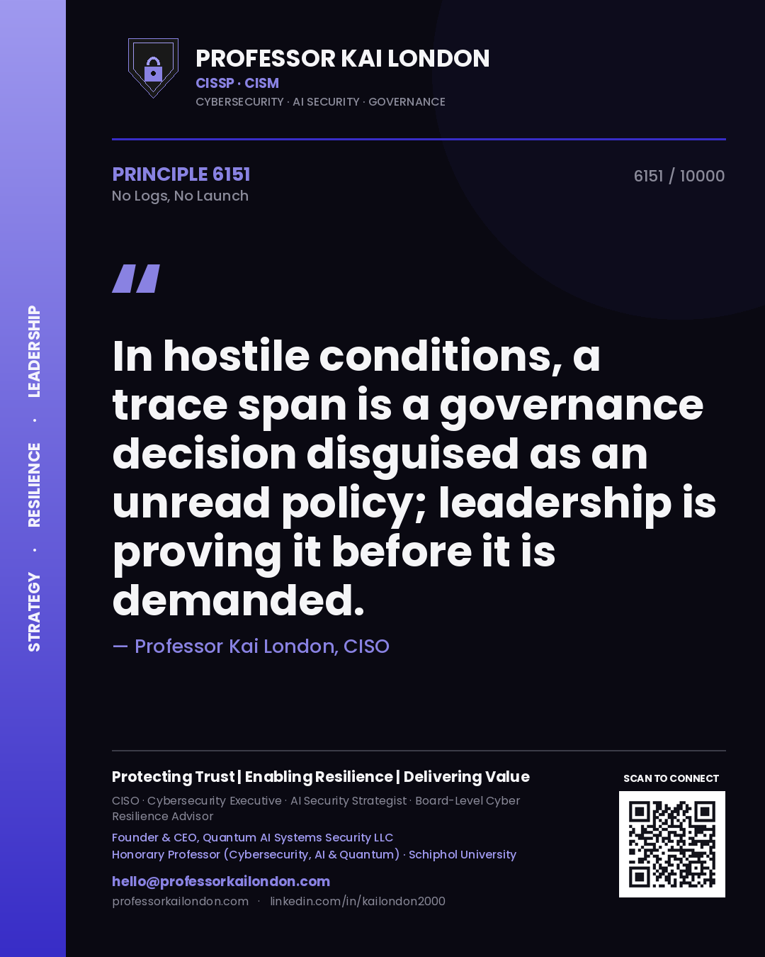 Professor Kai London principle 6151: In hostile conditions, a trace span is a governance decision disguised as an unread policy; leadership is proving it before it is demanded.