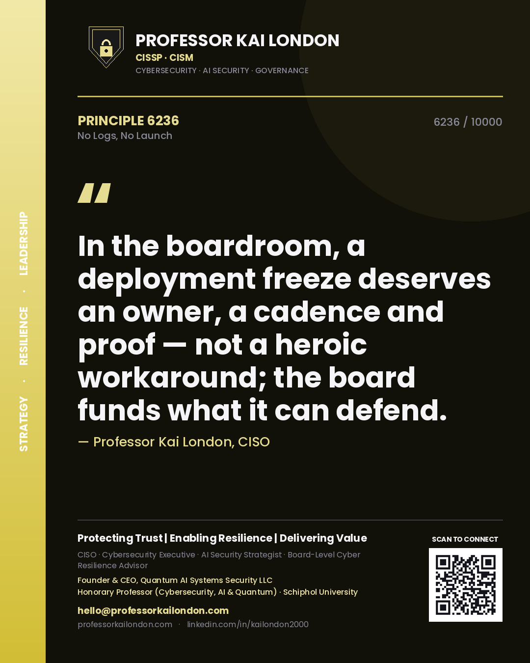 Professor Kai London principle 6236: In the boardroom, a deployment freeze deserves an owner, a cadence and proof — not a heroic workaround; the board funds what it can defend.