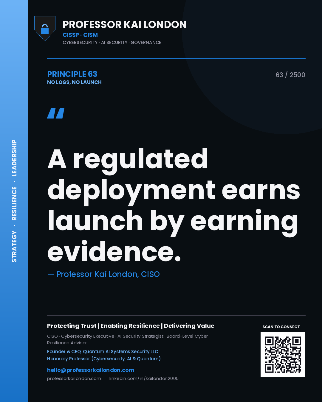Professor Kai London principle 63: A regulated deployment earns launch by earning evidence.