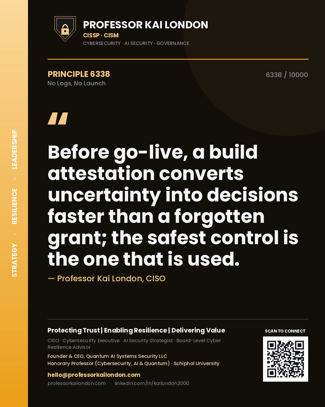 Professor Kai London principle 6338: Before go-live, a build attestation converts uncertainty into decisions faster than a forgotten grant; the safest control is the one that is used.
