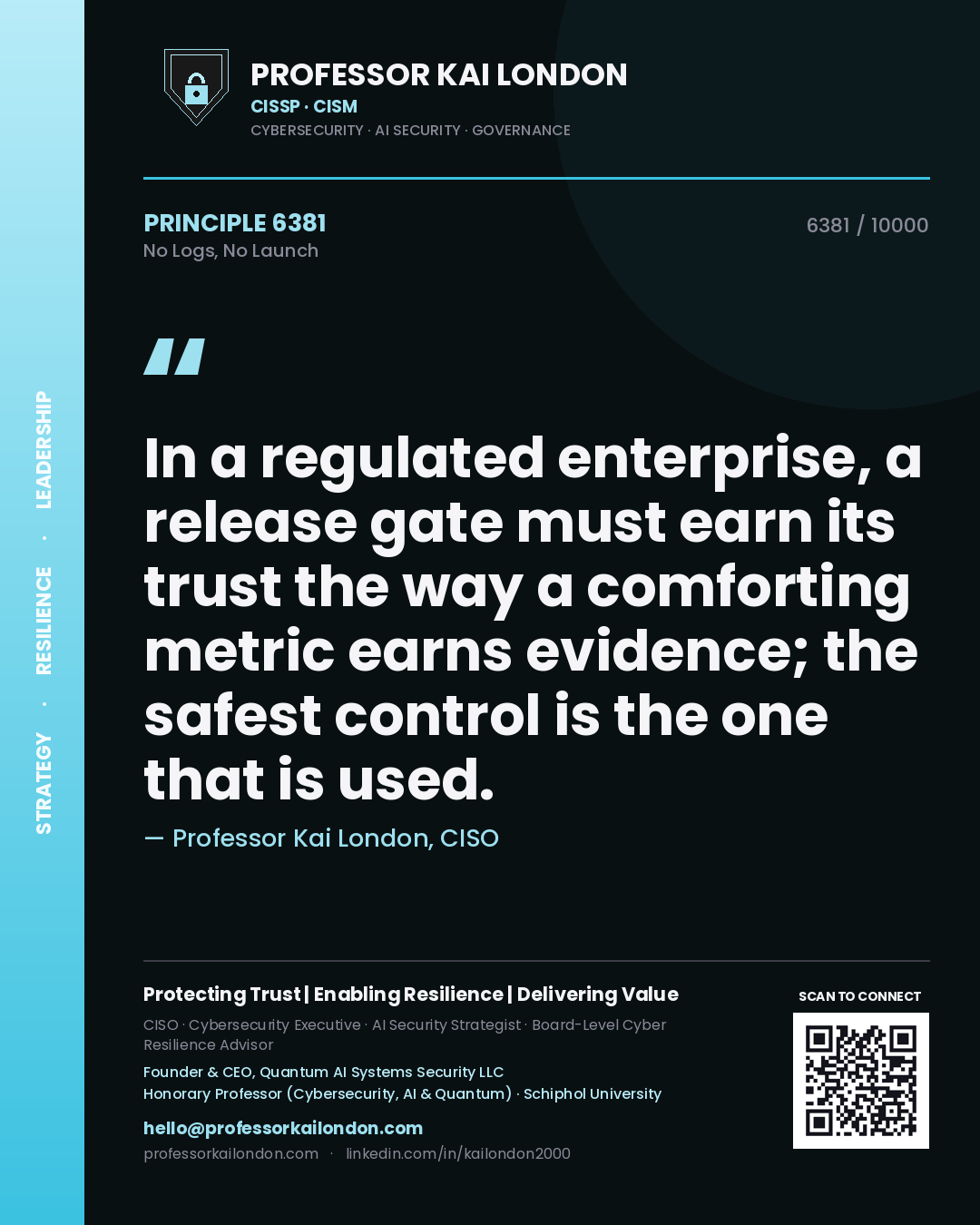 Professor Kai London principle 6381: In a regulated enterprise, a release gate must earn its trust the way a comforting metric earns evidence; the safest control is the one that is used.