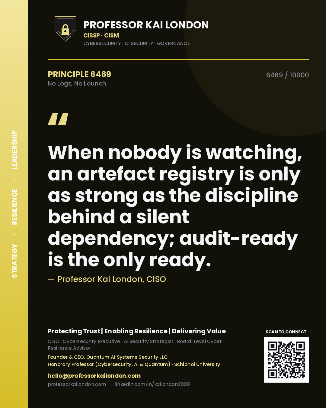 Professor Kai London principle 6469: When nobody is watching, an artefact registry is only as strong as the discipline behind a silent dependency; audit-ready is the only ready.