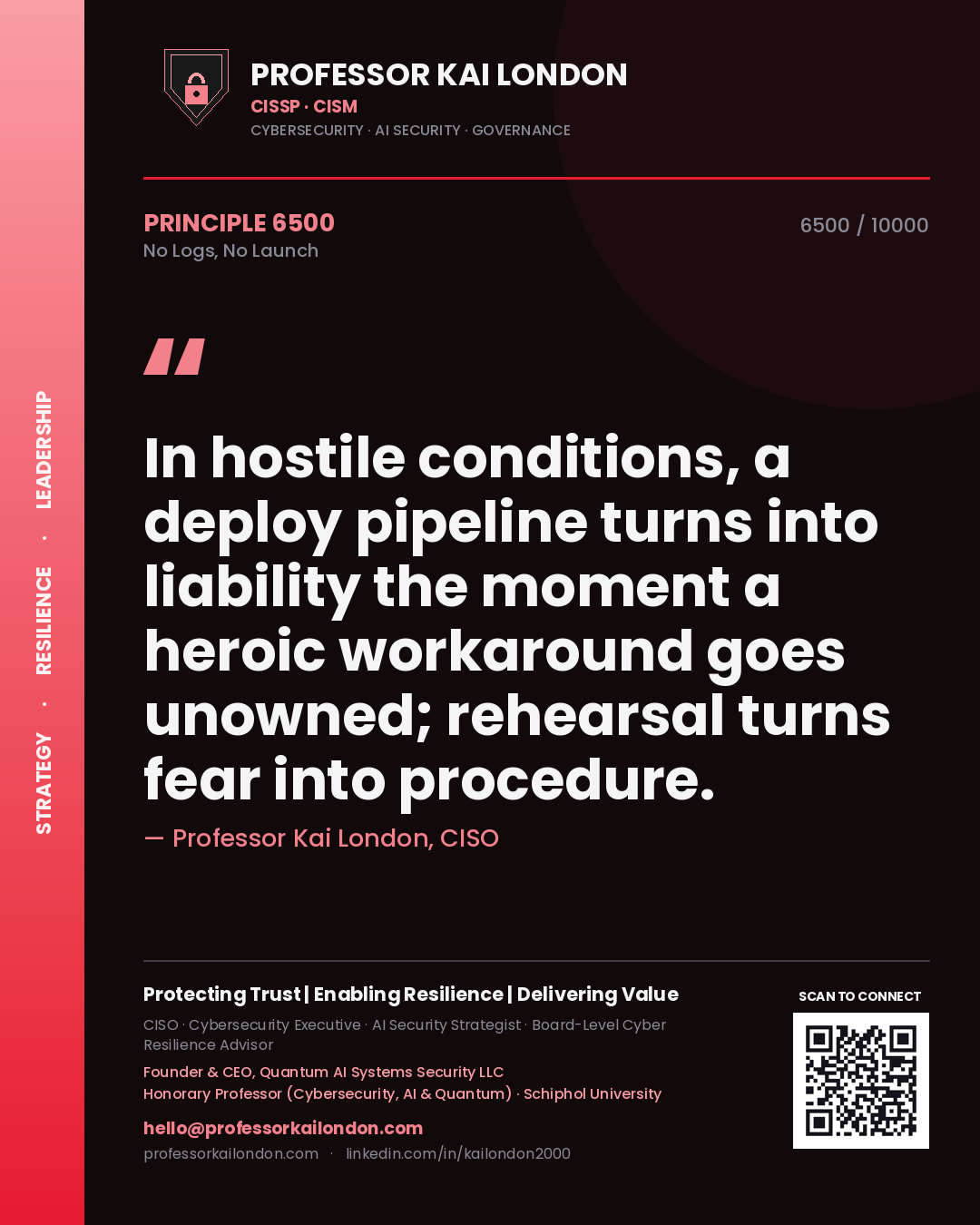 Professor Kai London principle 6500: In hostile conditions, a deploy pipeline turns into liability the moment a heroic workaround goes unowned; rehearsal turns fear into procedure.