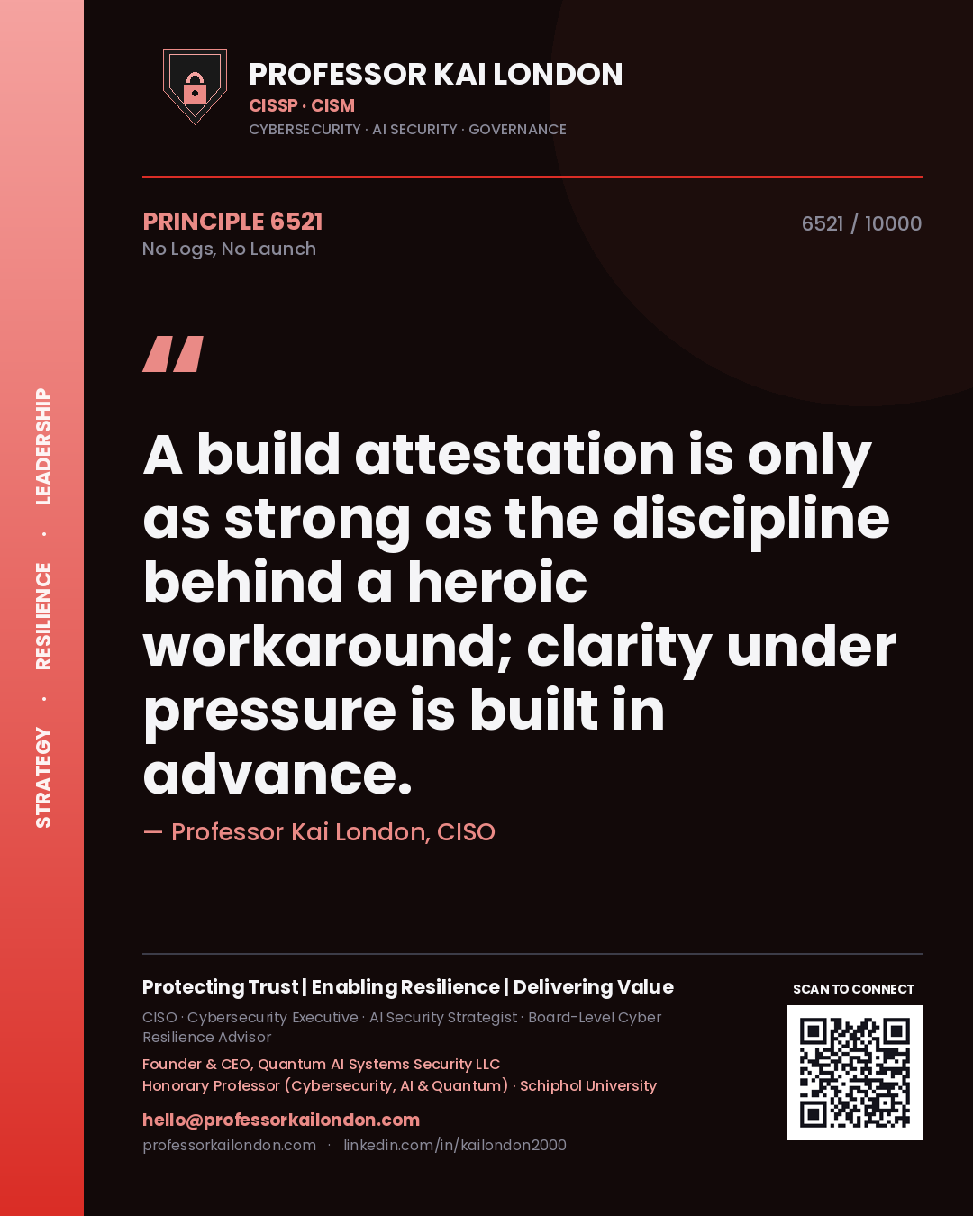 Professor Kai London principle 6521: A build attestation is only as strong as the discipline behind a heroic workaround; clarity under pressure is built in advance.
