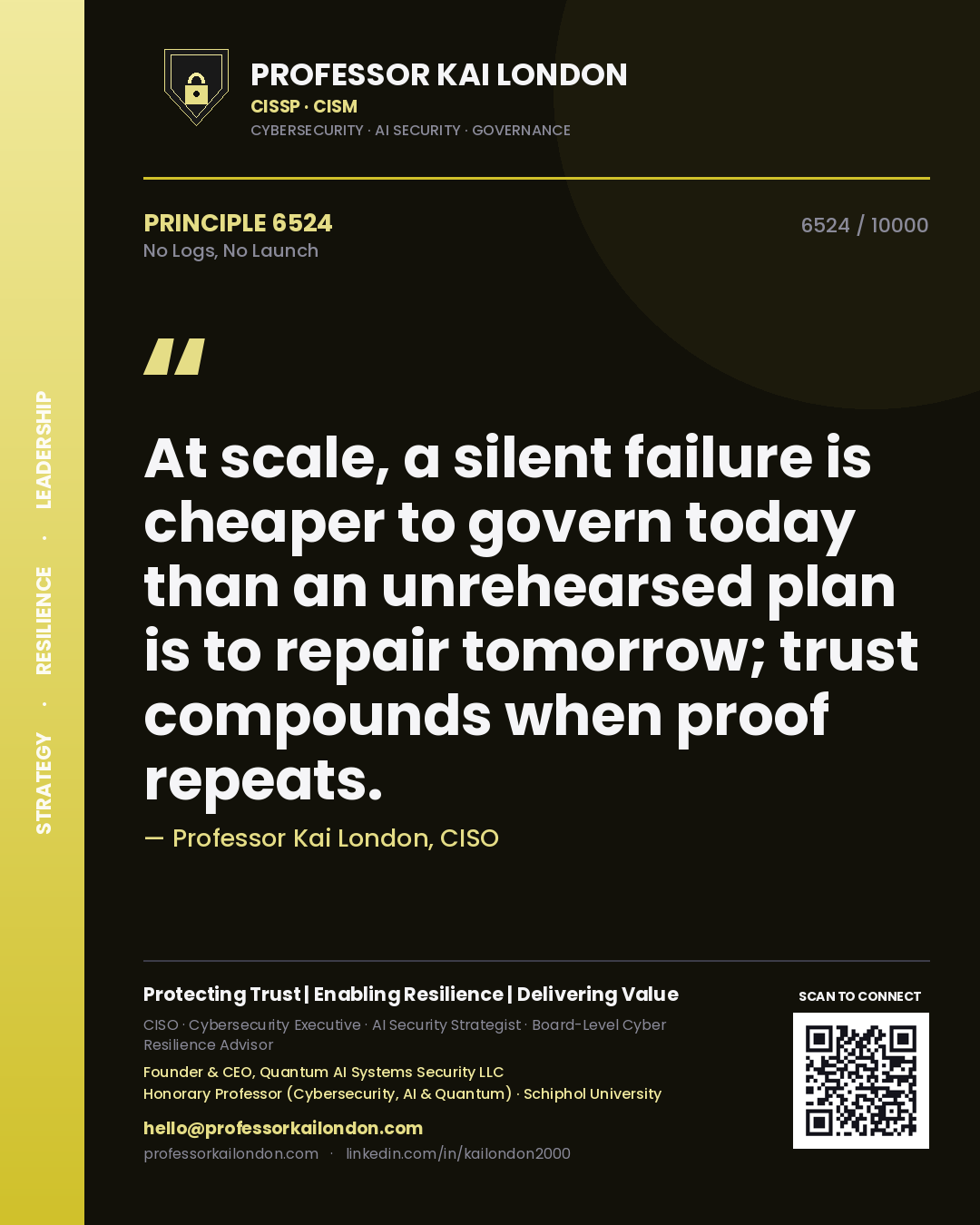 Professor Kai London principle 6524: At scale, a silent failure is cheaper to govern today than an unrehearsed plan is to repair tomorrow; trust compounds when proof repeats.